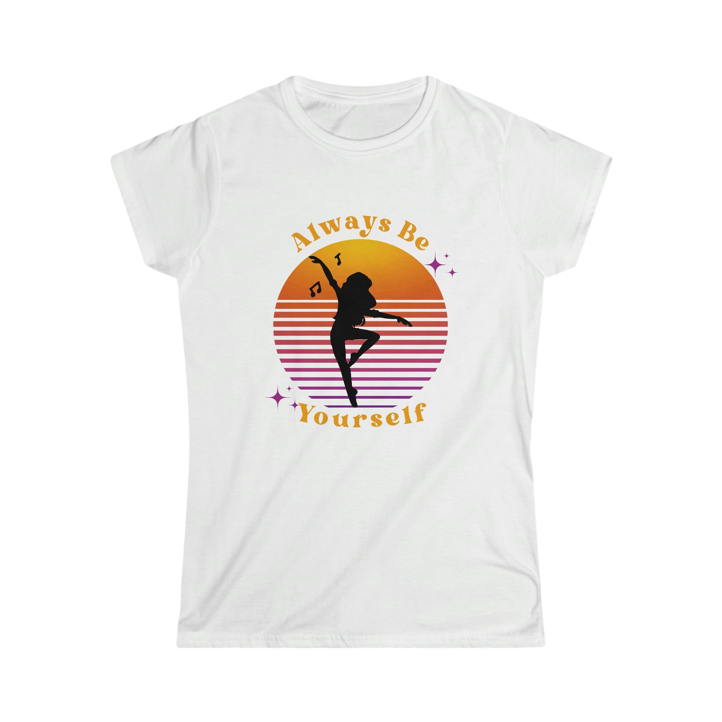 Always Be Yourself Dancer Women's Softstyle Tee