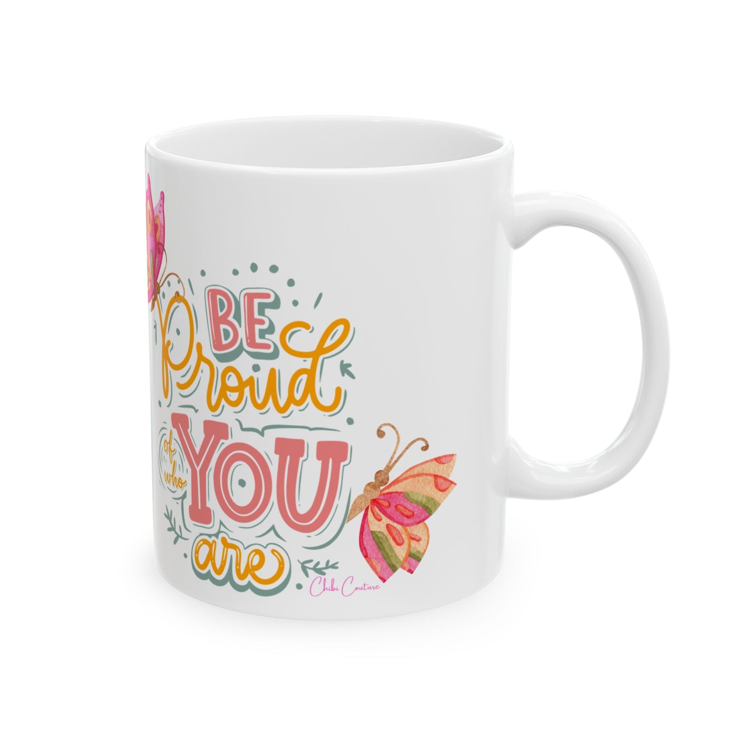 Be Proud Of Who You Are Chibi Ceramic Mug