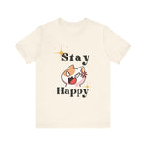 Stay Happy Funny Unisex Adult Jersey Short Sleeve Tee